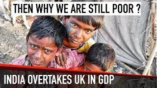 Why we are still poor - even after becoming 5th Biggest Economy in the World ?