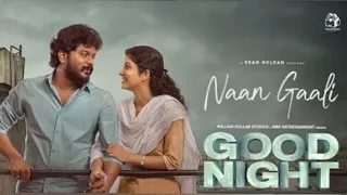 Naan Gaali Music | Good Night | Manikandan, Meetha Raghunath Sean Roldan Vinayak Chandrasekaran