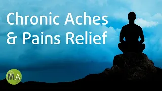 Chronic Aches and Pains Relief - Sub-Delta Isochronic Tones