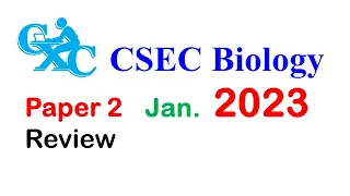 CSEC BIOLOGY January 2023 Paper 2 FULL PAPER