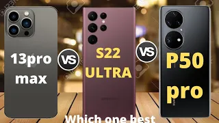 Samsung galaxy S22 vs. Huawei P50 pro vs. iPhone 13 pro max | Best camera mobile phones | 5g phones