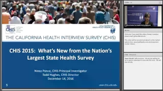 December 14, 2016: "CHIS 2015: What's New in the Nation's Largest State Health Survey?"