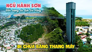 CHUYỆN LẠ Lên Chùa bằng Thang Máy tại Ngũ Hành Sơn Đà Nẵng