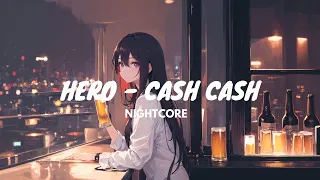 Hero - Cash Cash (Nightcore)