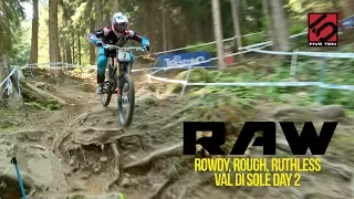 ROWDY, ROUGH & RUTHLESS - Vital RAW Val di Sole Day 2