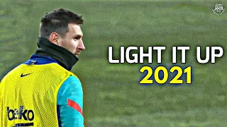 Lionel Messi - Light It Up | Skills & Goals | 2020/2021 | HD