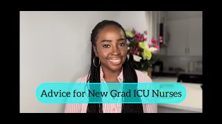 New Grad ICU Nurse| Tips, Advice, Experiences, Residency