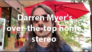 Lunch with Paul: Darren Myers' over-the-top home stereo