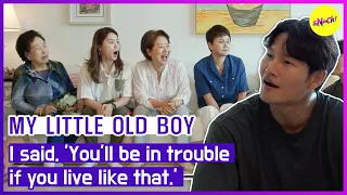 [MY LITTLE OLD BOY] I said, 'You'll be in trouble if you live like that.' (ENGSUB)