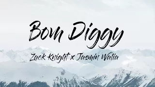 Zack Knight - Bom Diggy (Lyrics/Lyric Video) ft. Jasmin Walia