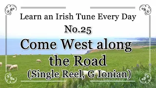 025 Come West along the Road (Single Reel, G Ionian) Learn an Irish Tune Every Day.