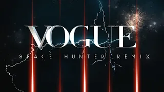 Vogue (Space Hunter Remix )