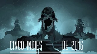 Cinco indies de 2016 que quizá no hayas jugado