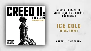 Mike WiLL Made-It, Vince Staples & Ludwig Goransson - Ice Cold [Final Round] (Creed 2)