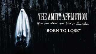 The Amity Affliction "Born to Lose"