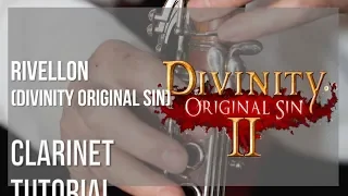 How to play Rivellon (Divinity Original Sin) by Borislav Slavov on Clarinet (Tutorial)