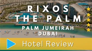 Rixos The Palm Dubai Hotel & Suites: A Luxurious Beachfront Oasis on Palm Jumeirah