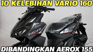 WAJIB TAHU‼️ 10 KELEBIHAN VARIO 160 DIBANDING AEROX