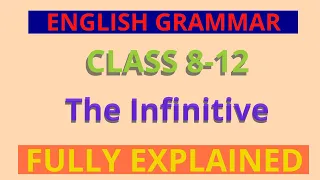 The Infinitive | Class 8-12 | English Grammar