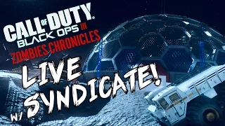 Black Ops 3: MOON - ZOMBIE CHRONICLES *LIVESTREAM* w/ Syndicate!