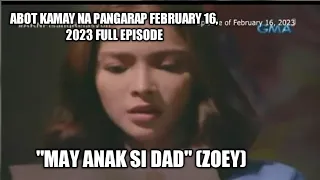 ABOT KAMAY NA PANGARAP FEBRUARY 16, 2023 FULL EPISODE| MANA GALING KAY LOLO