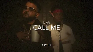 Nav - Call Me 📞 [639 Hz Heal Interpersonal Relationships]