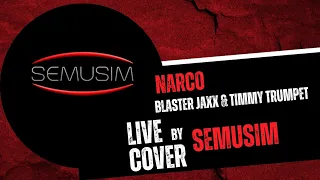 NARCO-BLASTERJAXX & TIMMY TRUMPET--LIVE COVER BY SEMUSIM.MUSIC