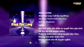 Khuê Mộc Lang「Lofi Ver. by KProx」- Hương Ly & Jombie (G5R) // Audio Lyrics