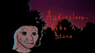 Doomer - Audioslave - Like A Stone