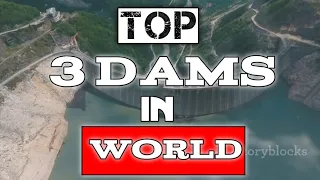 Top 3 biggest dams in the world in 2024 .
