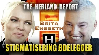 Stigmatisering ødelegger Norge - Brita M. Engseth, Herland Report TV