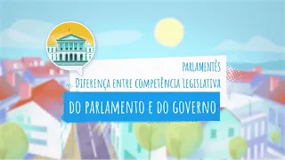 Parlamentês | Diferença entre competência legislativa do Parlamento e do Governo