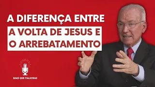 A diferença entre a VOLTA DE JESUS e o ARREBATAMENTO - Pr Antônio Carlos