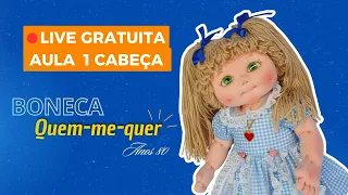 Live GRATUITA boneca quem me quer (AULA 1 CONFECÇÃO DA CABEÇA)