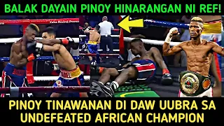 PINOY TINAWANAN DI DAW UUBRA SA UNDEFEATED AFRICAN CHANPION