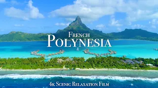 French Polynesia 4K - Scenic Relaxation Film With Calming Music