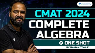 CMAT 2024 Complete Algebra One Shot | Raman Tiwari