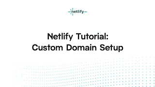 Netlify Tutorial – Custom Domain Setup