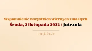 #Jutrznia | 2 listopada 2022 | Wszystkich wiernych zmarłych