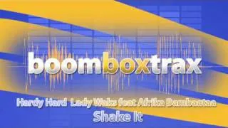 Hardy Hard  Lady Waks feat Afrika Bambaataa - Shake It (HD)