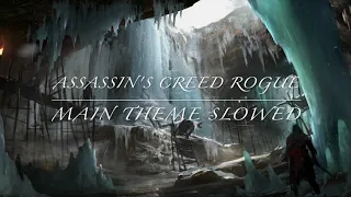 Assassin's Creed: Rogue Main Theme slowed but you're in an ice canyon on the Morrigan