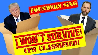 I WON'T SURVIVE! IT'S CLASSIFIED — Trump Vs Jack Smith & his 37 Indictments — A Founders Sing Parody