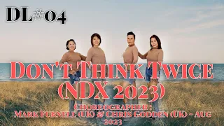 DL#04 | Don't Think Twice (NDX 2023) | LINE DANCE | Intermediate |Mark Furnell & Chris Godden