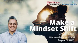 Make a Mindset Shift // August 9, 2023