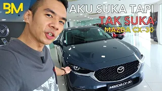 DIORANG CAKAP NI MODEL BEST SELLER MAZDA? | Aku meraba check Mazda CX-30 ni untuk korang