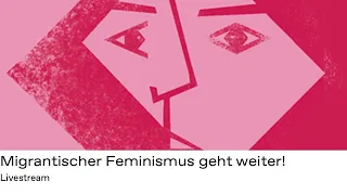 Migrantischer Feminismus geht weiter! (03.11., 18 Uhr)