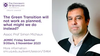 The Green Transition will not work as planned, what might we do instead? - Professor Simon Michaux