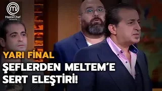 Şeflerden Meltem'e sert eleştiriler! | Yarı Final | MasterChef Türkiye