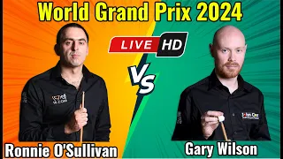 Ronnie O'Sullivan vs Gary Wilson World Grand Prix 2024 Quarterfinal Live Match HD