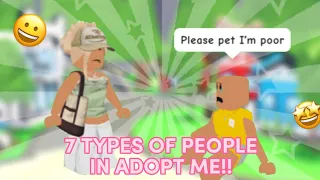 7 TYPES OF PEOPLE IN ADOPT ME!! 🙀 *this is really true😇* Roblox Adopt Me